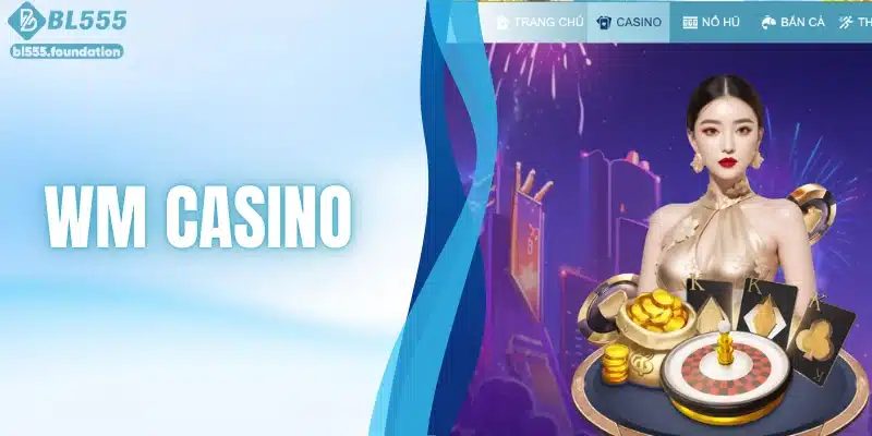 WM Casino - Sân Chơi Cá Cược Trực Tuyến Uy Tín Hàng Đầu 2026